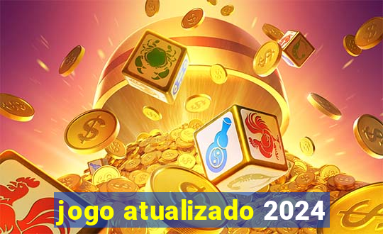 jogo atualizado 2024